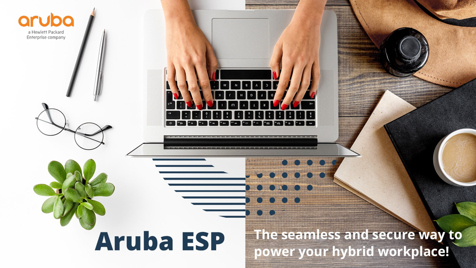 Aruba ESP ช่วยเสริมความคล่องตัวให้องค์กรปรับตัวสู่ความเป็นจริงในการดำเนินธุรกิจรูปแบบใหม่
