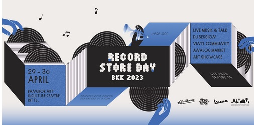 คอแผ่นเสียง และคนเสพศิลป์ห้ามพลาดกับงานใหญ่ของปี Record Store Day BKK 2023 
