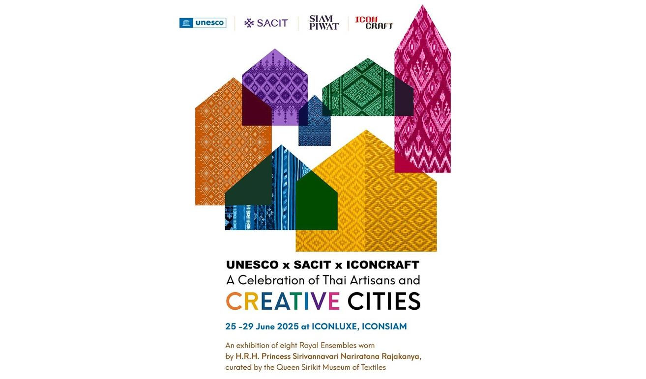 UNESCO–SACIT ผนึก ICONCRAFT ต่อยอดหัตถศิลป์ 7 จังหวัดผ่านดีไซน์ร่วมสมัย